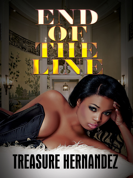 Title details for End of the Line by Treasure Hernandez - Available